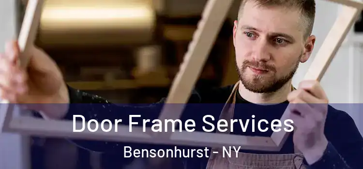 Door Frame Services Bensonhurst - NY