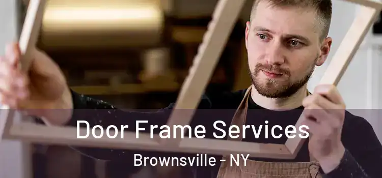 Door Frame Services Brownsville - NY