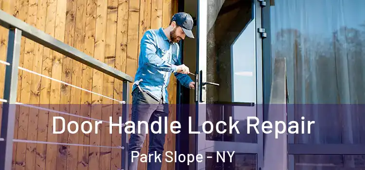 Door Handle Lock Repair Park Slope - NY