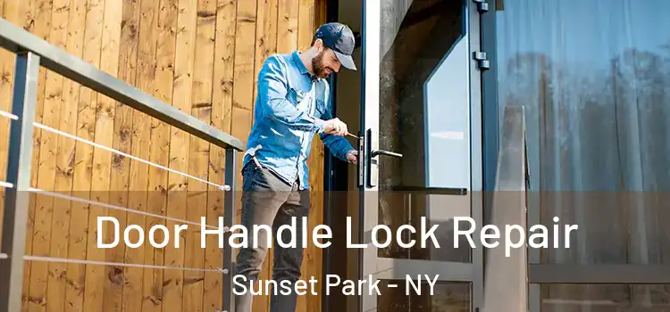Door Handle Lock Repair Sunset Park - NY