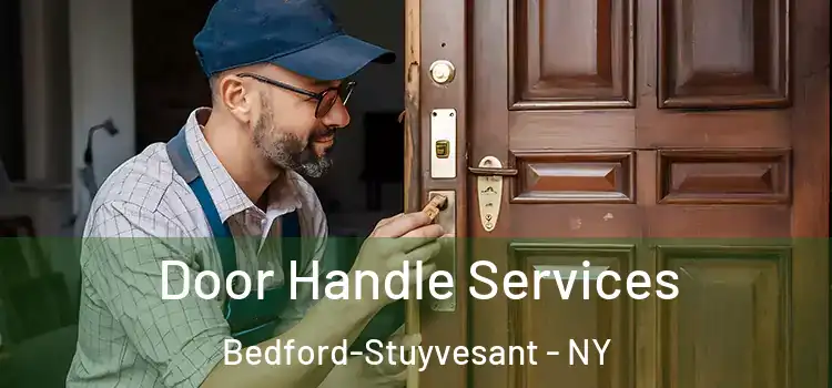 Door Handle Services Bedford-Stuyvesant - NY