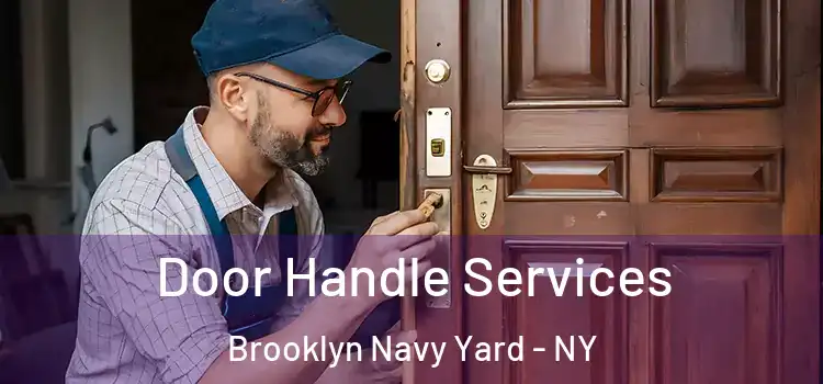 Door Handle Services Brooklyn Navy Yard - NY