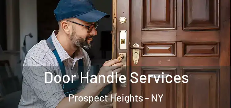 Door Handle Services Prospect Heights - NY