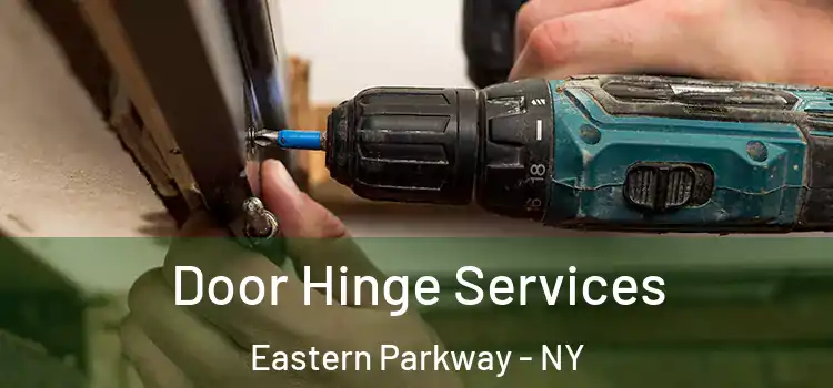  Door Hinge Services Eastern Parkway - NY
