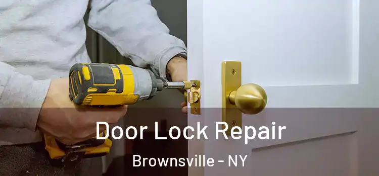  Door Lock Repair Brownsville - NY