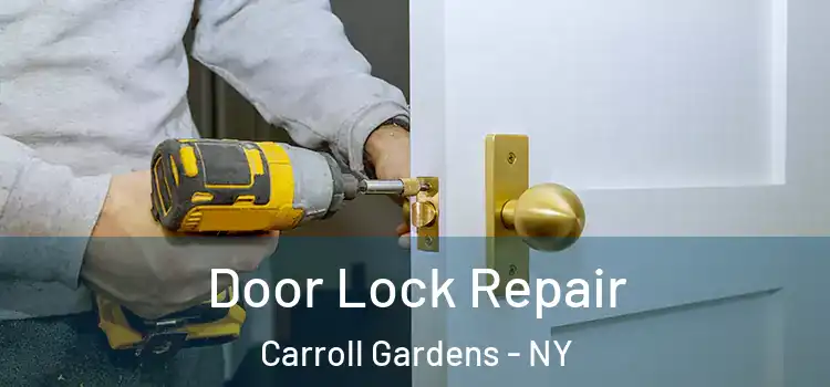 Door Lock Repair Carroll Gardens - NY