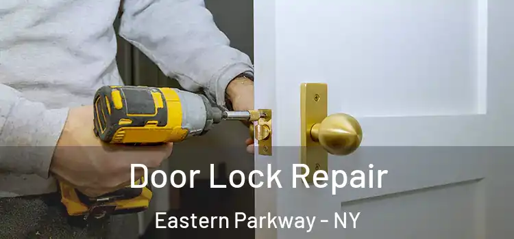 Door Lock Repair Eastern Parkway - NY