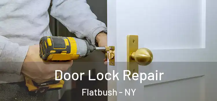 Door Lock Repair Flatbush - NY