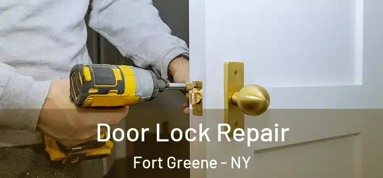Door Lock Repair Fort Greene - NY