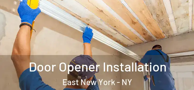 Door Opener Installation East New York - NY