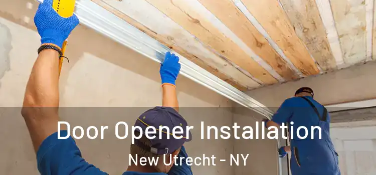 Door Opener Installation New Utrecht - NY