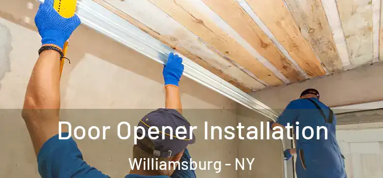  Door Opener Installation Williamsburg - NY