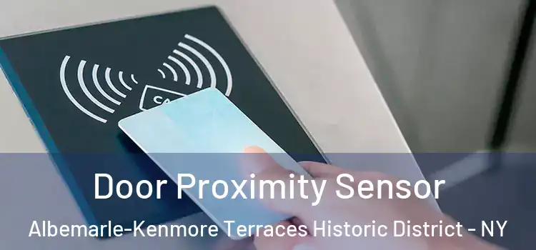 Door Proximity Sensor Albemarle-Kenmore Terraces Historic District - NY