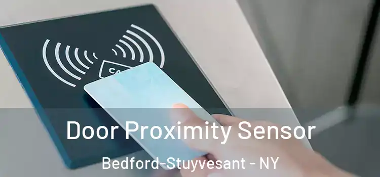 Door Proximity Sensor Bedford-Stuyvesant - NY