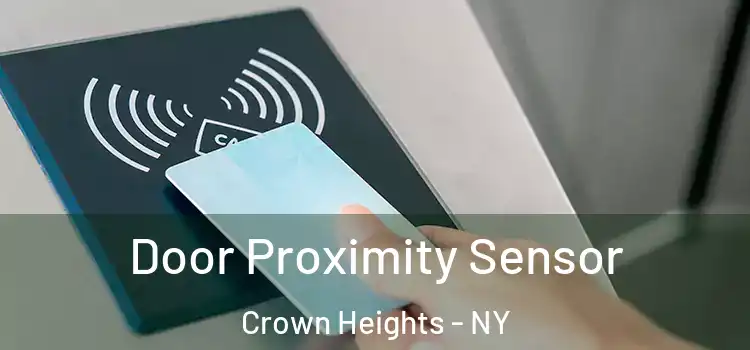  Door Proximity Sensor Crown Heights - NY
