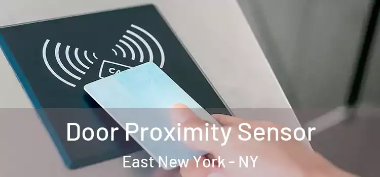 Door Proximity Sensor East New York - NY