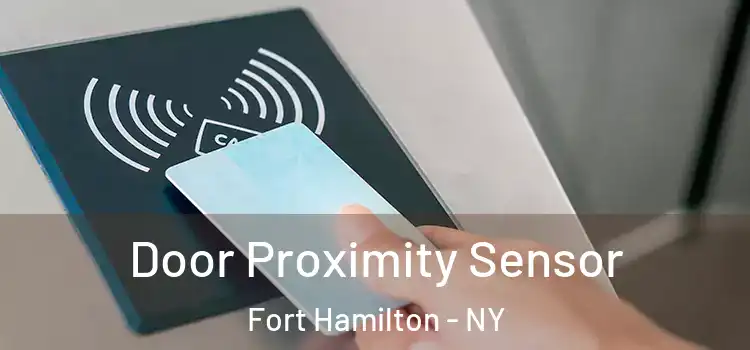  Door Proximity Sensor Fort Hamilton - NY