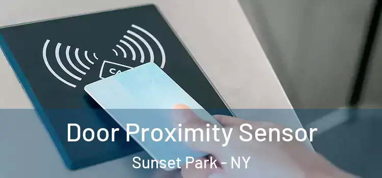 Door Proximity Sensor Sunset Park - NY
