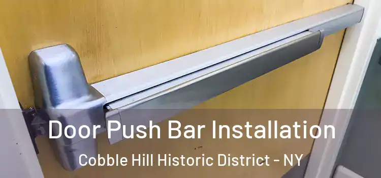 Door Push Bar Installation Cobble Hill Historic District - NY