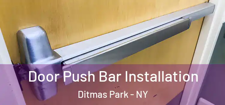 Door Push Bar Installation Ditmas Park - NY