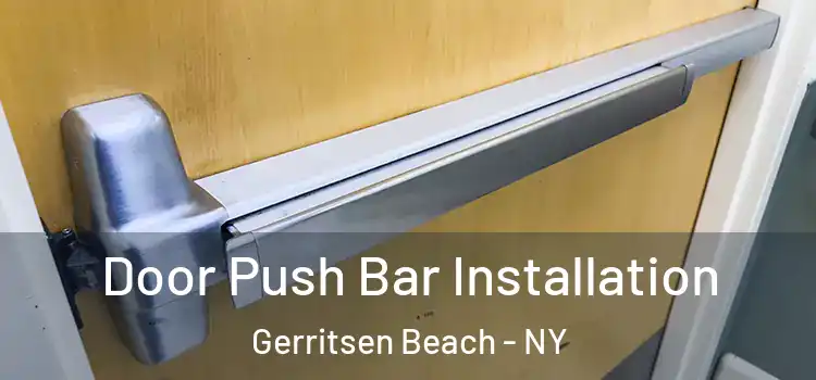  Door Push Bar Installation Gerritsen Beach - NY