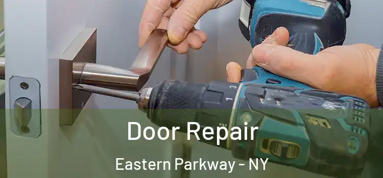 Door Repair Eastern Parkway - NY