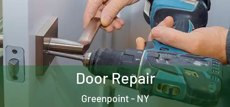 Door Repair Greenpoint - NY