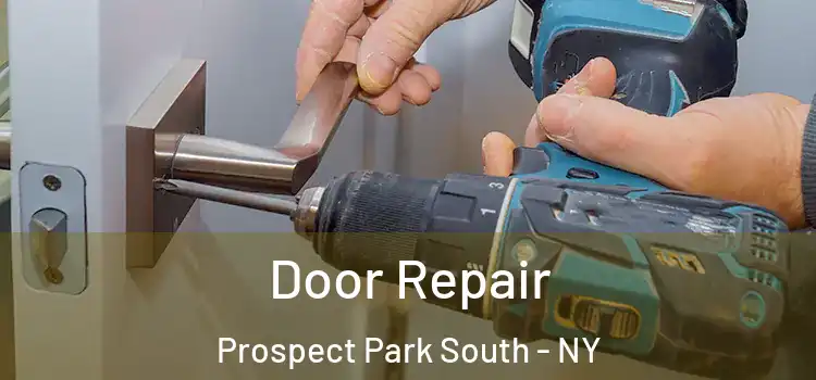 Door Repair Prospect Park South - NY