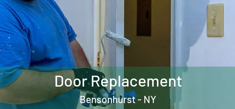 Door Replacement Bensonhurst - NY