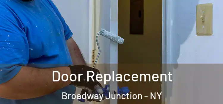 Door Replacement Broadway Junction - NY