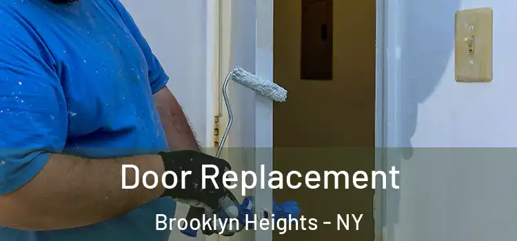 Door Replacement Brooklyn Heights - NY