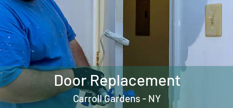 Door Replacement Carroll Gardens - NY