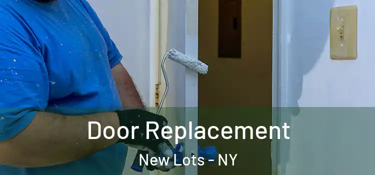 Door Replacement New Lots - NY