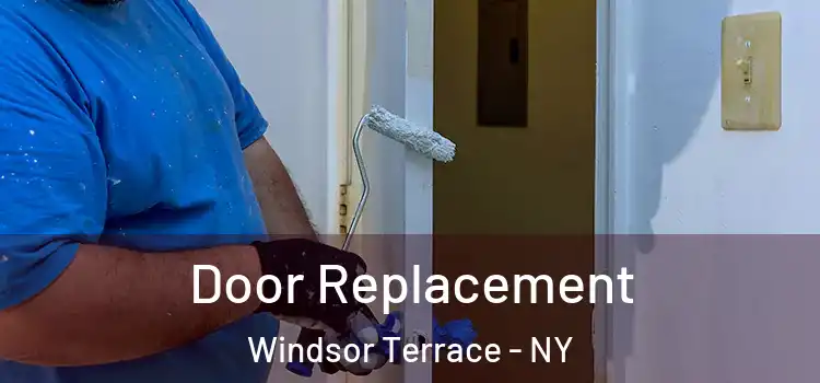 Door Replacement Windsor Terrace - NY