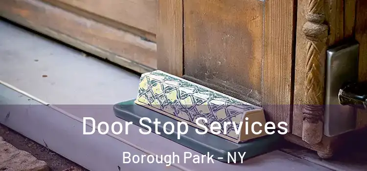  Door Stop Services Borough Park - NY