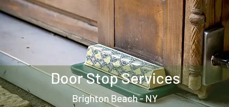  Door Stop Services Brighton Beach - NY
