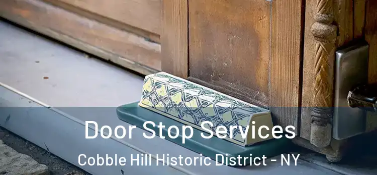  Door Stop Services Cobble Hill Historic District - NY