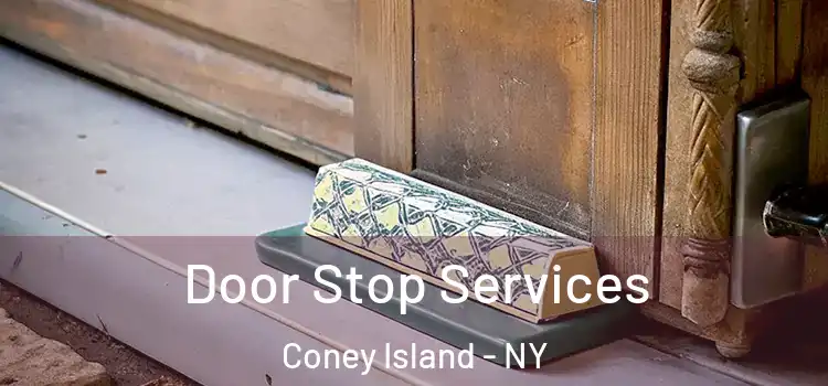  Door Stop Services Coney Island - NY