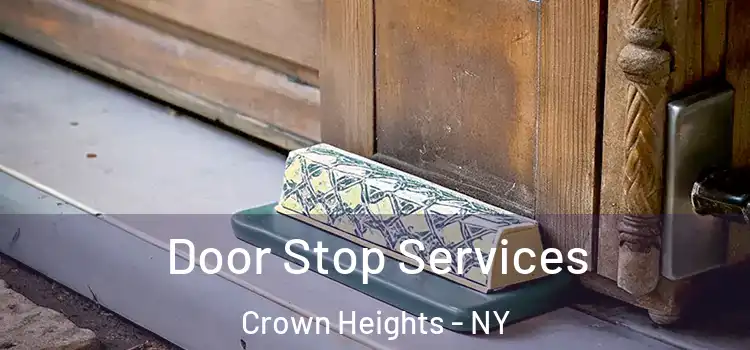 Door Stop Services Crown Heights - NY