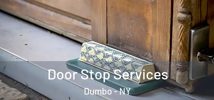 Door Stop Services Dumbo - NY