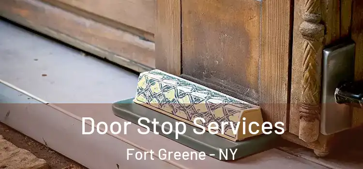 Door Stop Services Fort Greene - NY