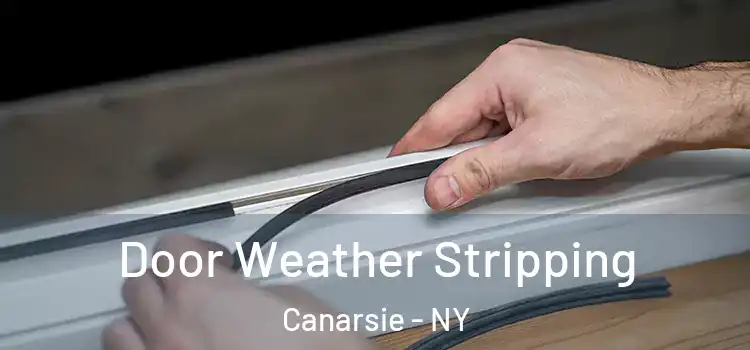 Door Weather Stripping Canarsie - NY