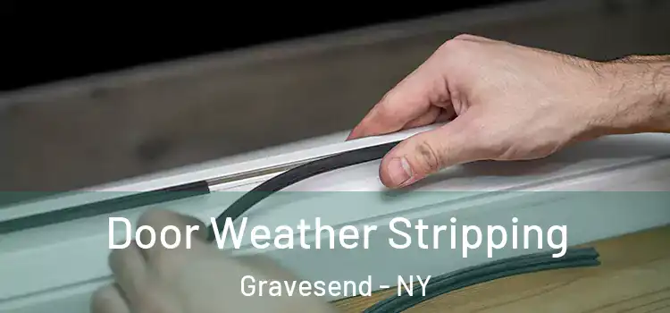 Door Weather Stripping Gravesend - NY