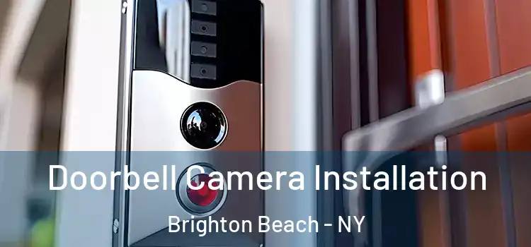  Doorbell Camera Installation Brighton Beach - NY