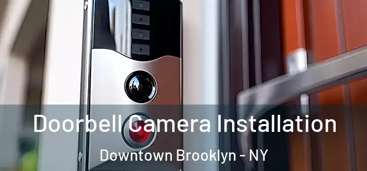  Doorbell Camera Installation Downtown Brooklyn - NY