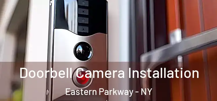  Doorbell Camera Installation Eastern Parkway - NY