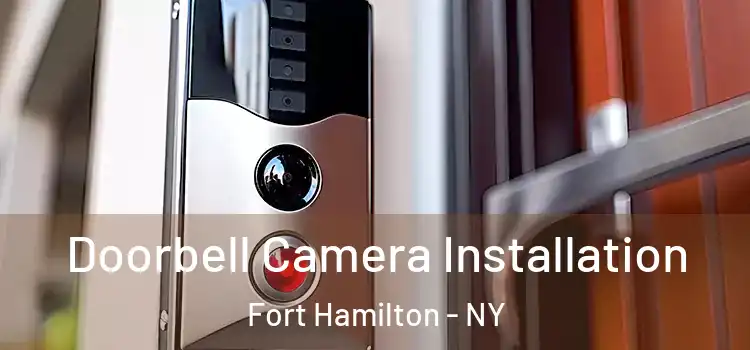  Doorbell Camera Installation Fort Hamilton - NY