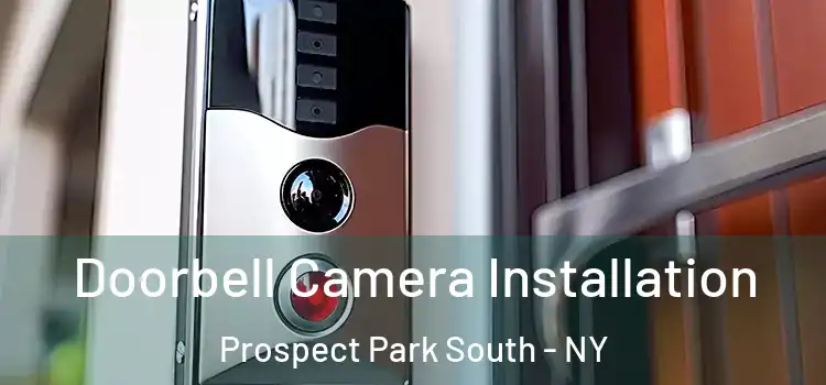  Doorbell Camera Installation Prospect Park South - NY