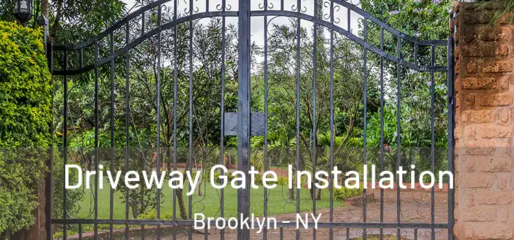 Driveway Gate Installation Brooklyn - NY