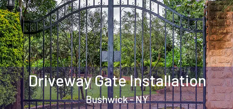 Driveway Gate Installation Bushwick - NY
